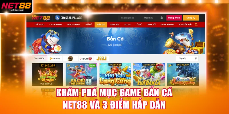 Khám phá mục game bắn cá NET88 và 3 điểm hấp dẫn